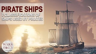 7 Types of Ships that Pirates Used to Wreak Havoc [upl. by Acie]