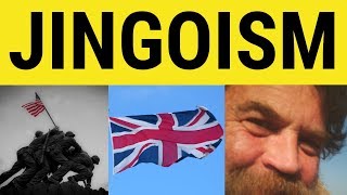 🔵 Jingoism Meaning  Jingoistic Examples  Jingoism Defined  Formal English  Jingoism Definition [upl. by Samp313]