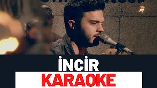 İlyas Yalçıntaş  İncir  KARAOKE [upl. by Riamu]