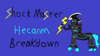 ShockMaster Hecarim Breakdown [upl. by Ardnaz]