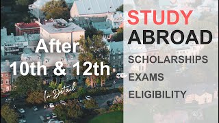 STUDY ABROAD AFTER 10TH or 12TH  Exams Scholarships amp Eligibility Criteria [upl. by Maitund484]