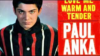 Paul Anka  Love Me Warm And Tender  Stereo  1962 [upl. by Horacio]