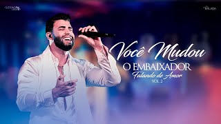 Gusttavo Lima  Você Mudou  Falando de Amor 2 [upl. by Arremat297]