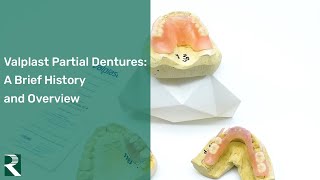 Valplast Partial Dentures A Brief History and Overview [upl. by Enaht]