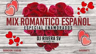 Mix Romantico Español Vol 2 Dj Rivera SV Especial Enamorados [upl. by Eniledgam]