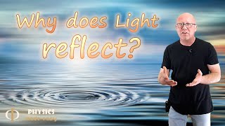 Why Does Light Reflect Waves  Physics [upl. by Buckingham122]