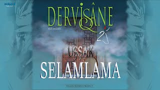 Selamlama  DERVİŞANE  Sufi Music [upl. by Ailin]