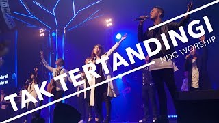 NDC Worship  Tak Tertandingi Live Performance [upl. by Lyrret]