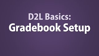 D2L Basics Gradebook Setup [upl. by Riocard]