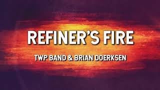 Refiners Fire  TWP Band amp Brian Doerksen Lyric Video [upl. by Enixam]