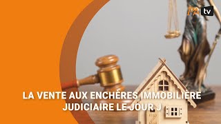 La vente aux enchères immobilière judiciaire le Jour J [upl. by Sucam166]