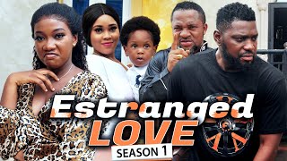 ESTRANGED LOVE SEASON 1 Jerry Williams amp Chinenye Nnebe 2021 Latest Nigerian Nollywood Hit Movie [upl. by Cranford989]