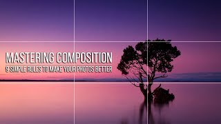 Mastering COMPOSITION in Photography  9 simple tips [upl. by Sliwa]