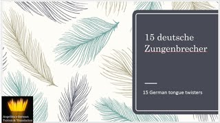 15 GERMAN TONGUE TWISTERS  15 deutsche Zungenbrecher [upl. by Millicent12]