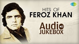 Best Of Feroz Khan  Tere Chehre Mein Woh Jadoo Hai  Jeevan Mein Tu Darna Nahin  Jukebox HQ [upl. by Aicirpac572]