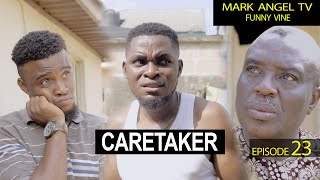 Caretaker  Mark Angel TV  Episode 23 Our Compound [upl. by Mauer]