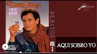 Darío Gómez  Aquí Sobro Yo Official Audio [upl. by Nauqat]