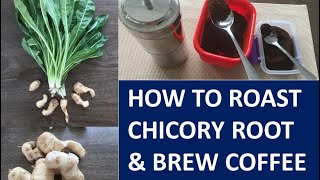 How To Roast Chicory Root amp Brew Coffee 23SEPT20 API  194 [upl. by Frans]