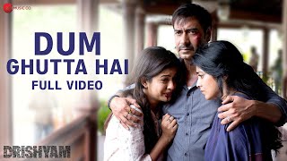 Dum Ghutta Hai  Full Video  Drishyam  Ajay DevgnShriya SaranRahat Fateh Ali KhanRekha Bhardwaj [upl. by Shannah80]