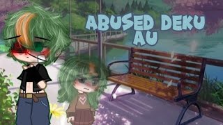 ◇Home♡Abused Deku AUAizmicBkDkDadzawaPart 1◇ [upl. by Stickney]