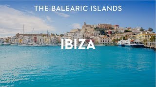 Destination Guide Ibiza The Balearic Islands Spain [upl. by Rosco]