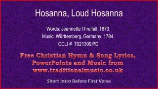 Hosanna Loud Hosanna  Hymn Lyrics amp Music [upl. by Llehsyar585]