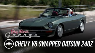 Chevy V8 Swapped Datsun 240Z  Jay Lenos Garage [upl. by Anayad]