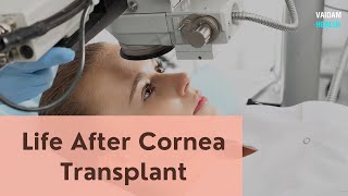 Life After Cornea Transplant [upl. by Fabiano970]