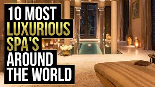 10 Most Luxurious SPAs Around The World [upl. by Anivla]