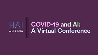 Stanford HAI  COVID19 and AI A Virtual Conference [upl. by Arabeila389]