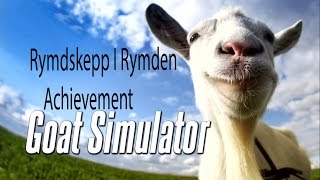 Goat Simulator  Rymdskepp I Rymden  Achievement Guide [upl. by Stearns]