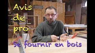 AVIS DE MENUISIER  SE FOURNIR EN BOIS [upl. by Enyleuqcaj]