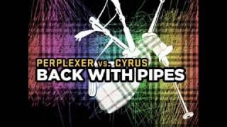 Perplexer vs Cyrus  Back with Pipes Vocal Club Edit [upl. by Jalbert]