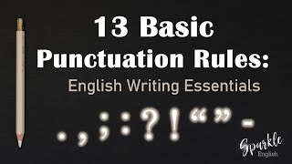 13 Basic Punctuation Rules in English  Essential Writing Essential Series amp Punctuation Guide [upl. by Eelloh]