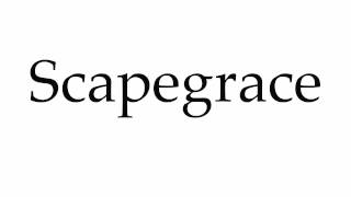 How to Pronounce Scapegrace [upl. by Ahsinom253]